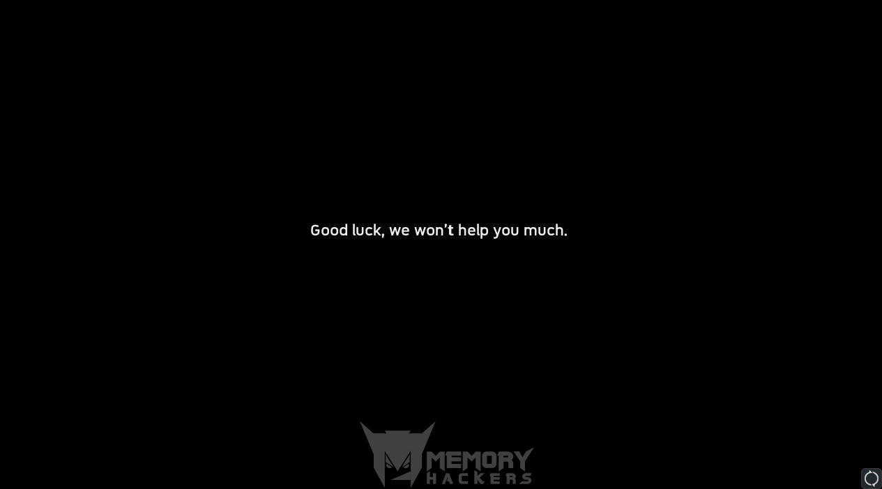 Good Luck, we won't help you much. - memoryhackers.png